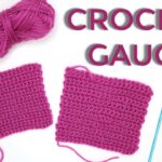 What is Crochet Gauge and Why You Need to Measure It